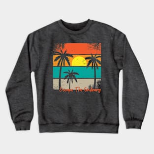 Escape The Ordinary Crewneck Sweatshirt